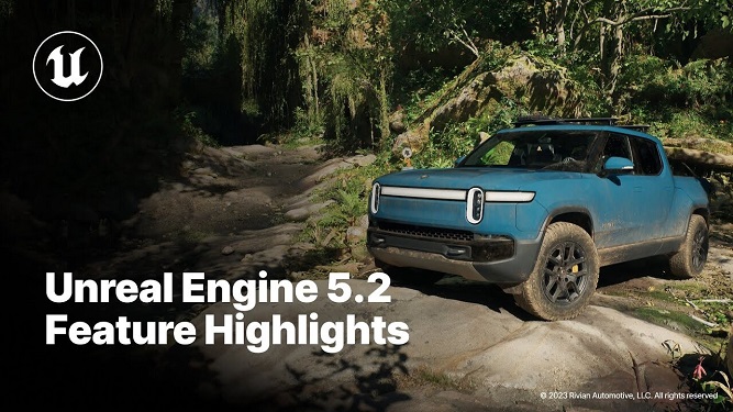 معرفی قابلیت ها ویژگی های جدید Unreal Engine 5.2