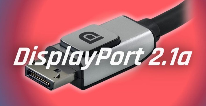 خصوصیات استاندارد DisplayPort 2.1a