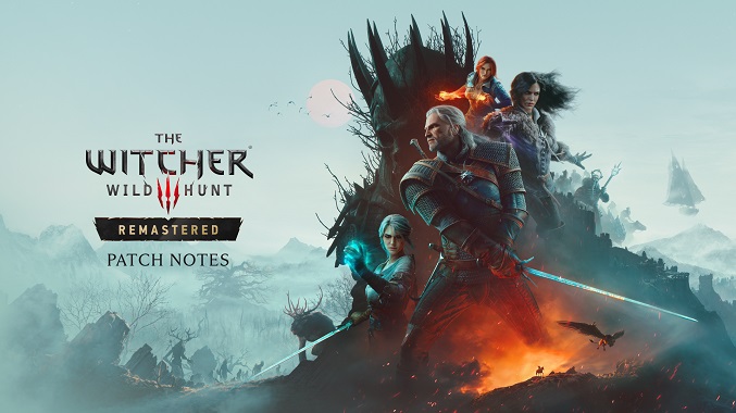 سیستم مورد نیاز The Witcher 3 Remastered اعلام شد